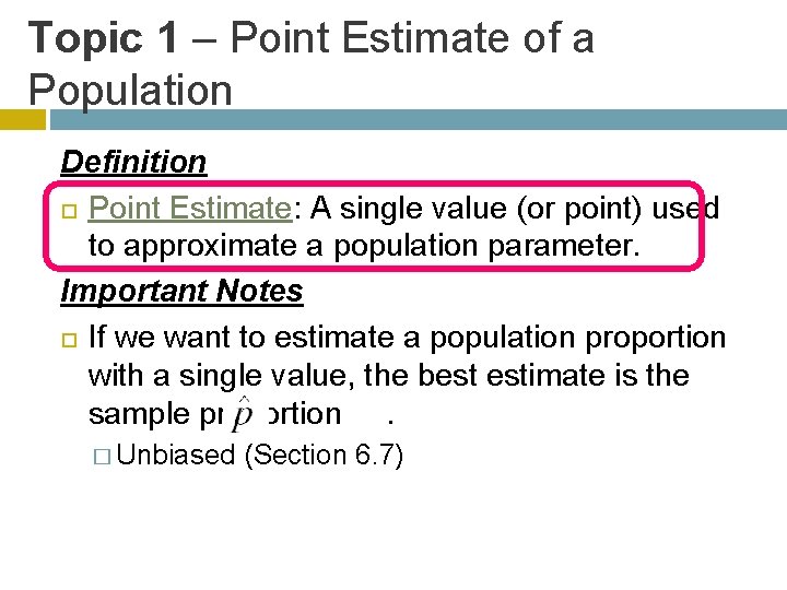 Topic 1 – Point Estimate of a Population Definition Point Estimate: A single value