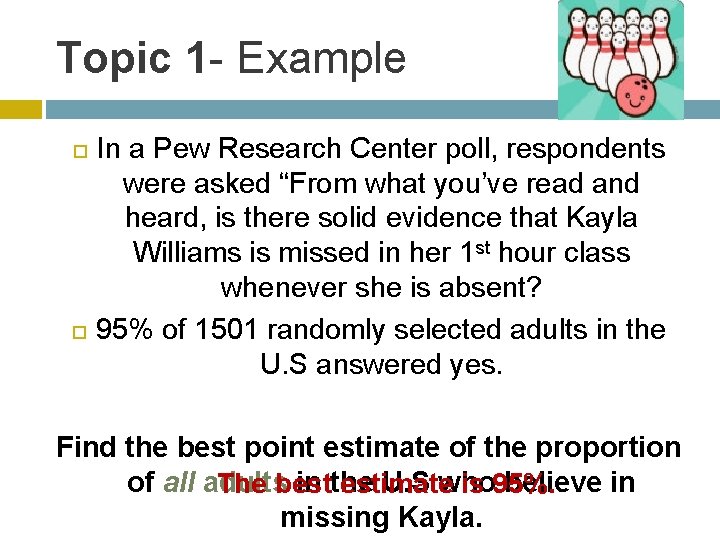 Topic 1 - Example In a Pew Research Center poll, respondents were asked “From