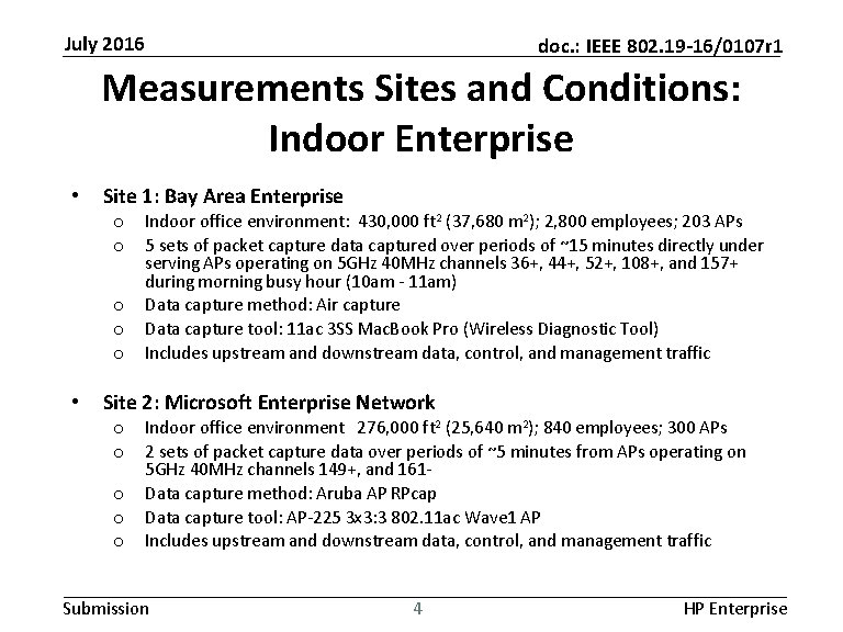 July 2016 doc. : IEEE 802. 19 -16/0107 r 1 Measurements Sites and Conditions: