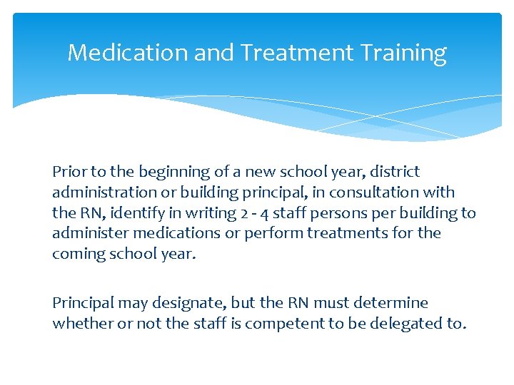 Medication and Treatment Training Prior to the beginning of a new school year, district Medication and Treatment Training Prior to the beginning of a new school year, district