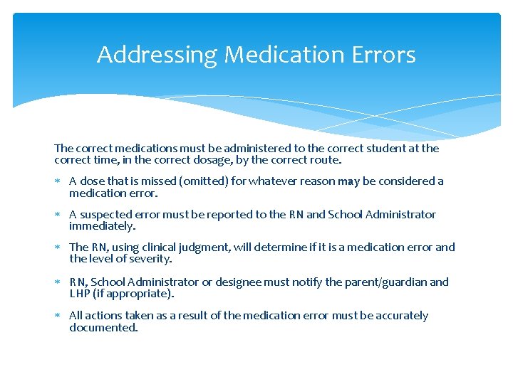 Addressing Medication Errors The correct medications must be administered to the correct student at Addressing Medication Errors The correct medications must be administered to the correct student at