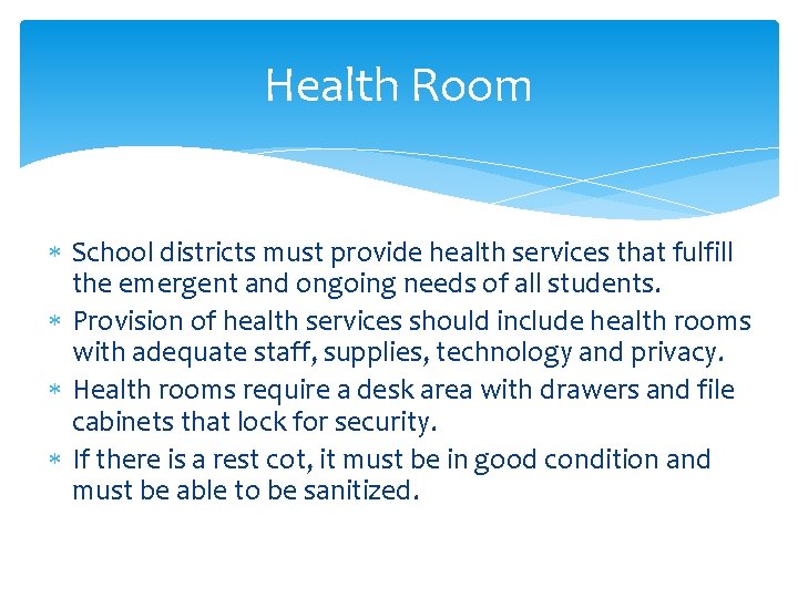 Health Room School districts must provide health services that fulfill the emergent and ongoing Health Room School districts must provide health services that fulfill the emergent and ongoing