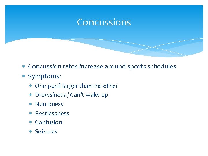 Concussions Concussion rates increase around sports schedules Symptoms: One pupil larger than the other Concussions Concussion rates increase around sports schedules Symptoms: One pupil larger than the other