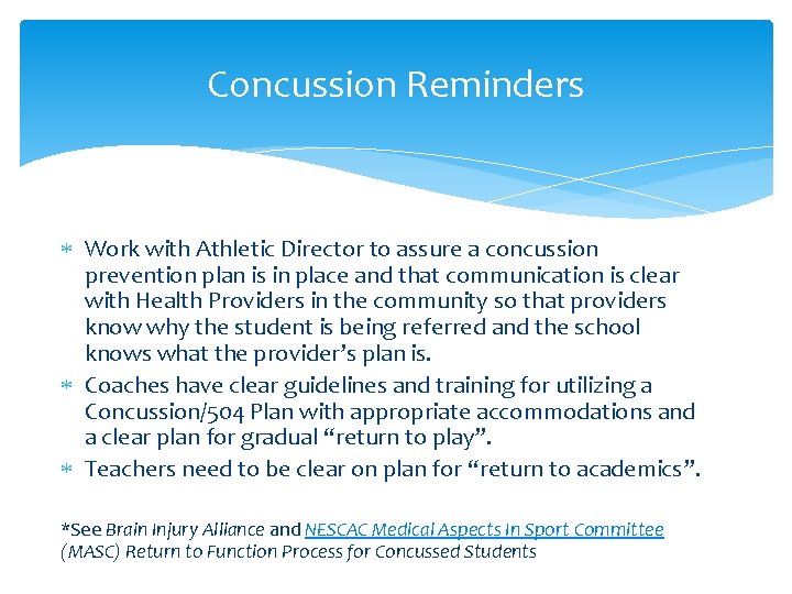 Concussion Reminders Work with Athletic Director to assure a concussion prevention plan is in Concussion Reminders Work with Athletic Director to assure a concussion prevention plan is in