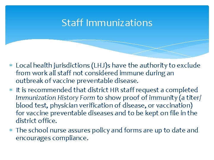 Staff Immunizations Local health jurisdictions (LHJ)s have the authority to exclude from work all Staff Immunizations Local health jurisdictions (LHJ)s have the authority to exclude from work all