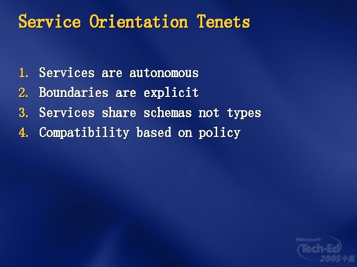 Service Orientation Tenets 1. 2. 3. 4. Services are autonomous Boundaries are explicit Services