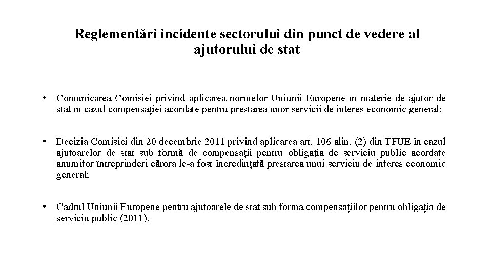 Reglementări incidente sectorului din punct de vedere al ajutorului de stat • Comunicarea Comisiei