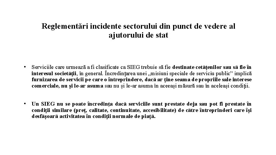 Reglementări incidente sectorului din punct de vedere al ajutorului de stat • Serviciile care