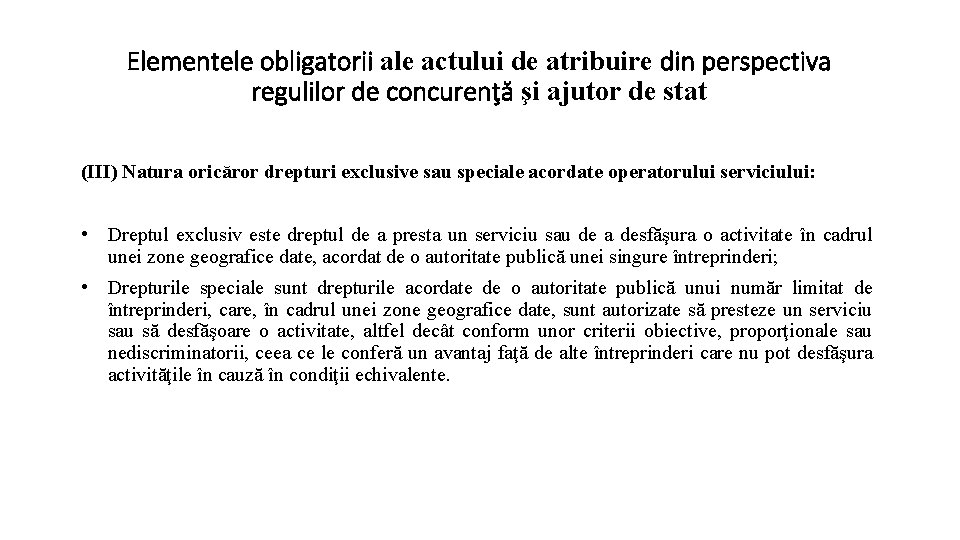 Elementele obligatorii ale actului de atribuire din perspectiva regulilor de concurenţă şi ajutor de