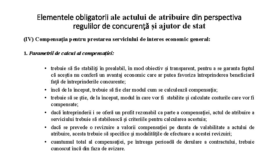 Elementele obligatorii ale actului de atribuire din perspectiva regulilor de concurenţă şi ajutor de