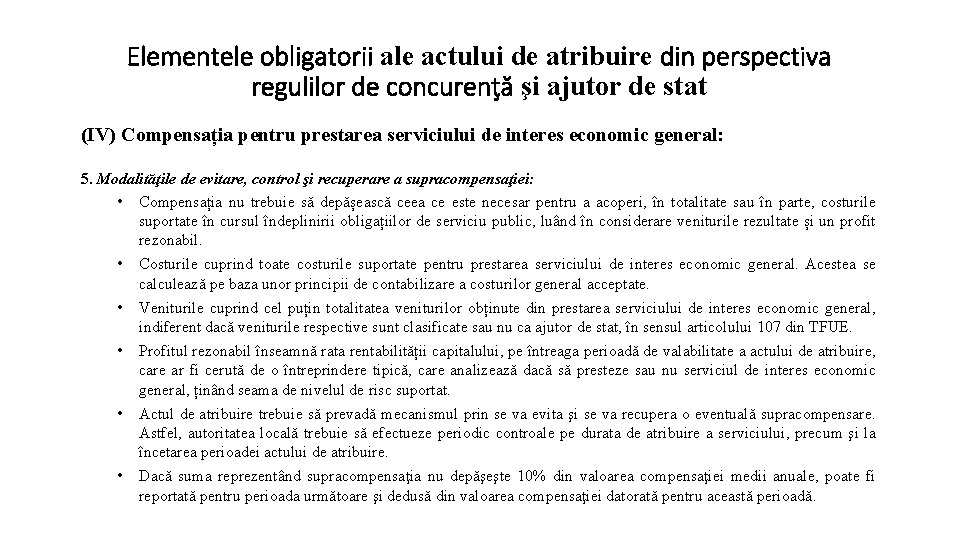 Elementele obligatorii ale actului de atribuire din perspectiva regulilor de concurenţă şi ajutor de