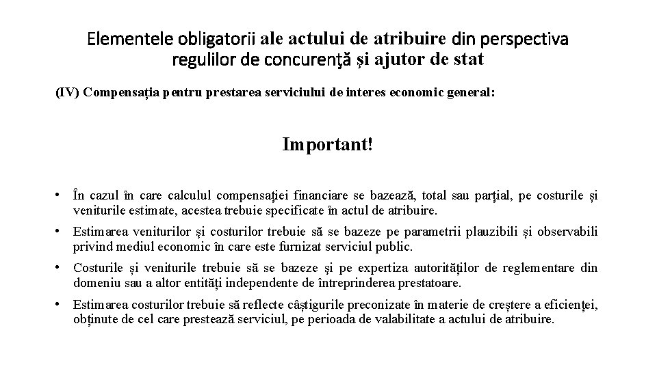 Elementele obligatorii ale actului de atribuire din perspectiva regulilor de concurenţă şi ajutor de