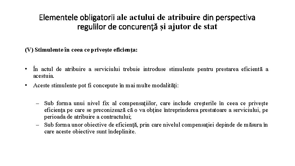 Elementele obligatorii ale actului de atribuire din perspectiva regulilor de concurenţă şi ajutor de