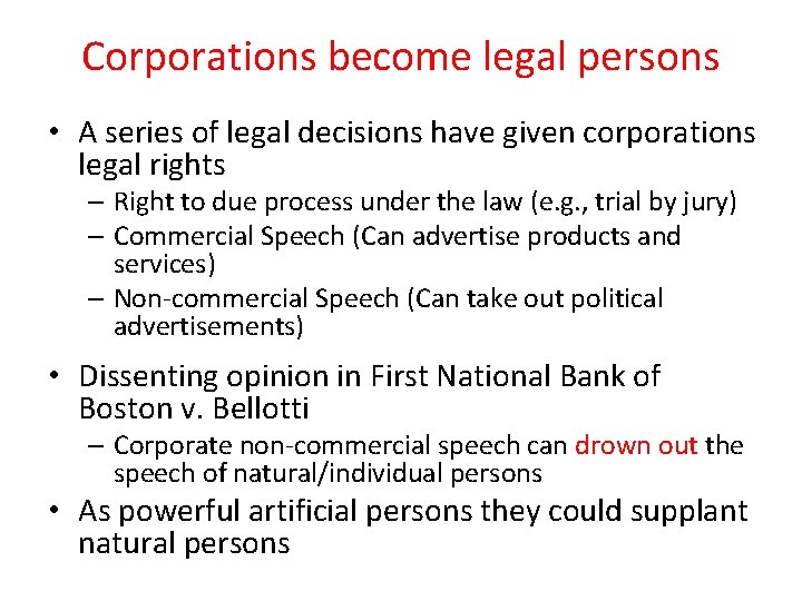 Corporations become legal persons • A series of legal decisions have given corporations legal