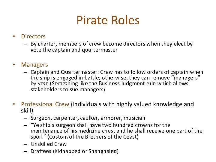 Pirate Roles • Directors – By charter, members of crew become directors when they