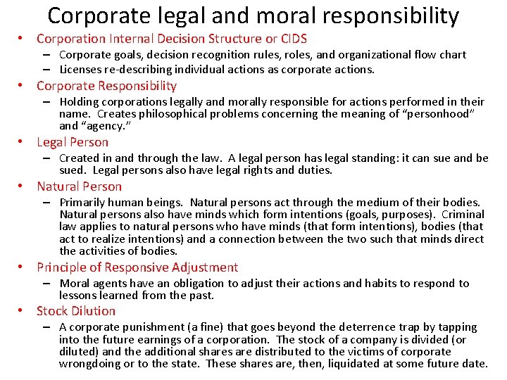 Corporate legal and moral responsibility • Corporation Internal Decision Structure or CIDS – Corporate