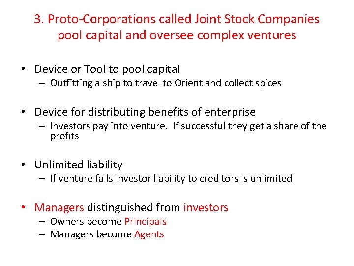 3. Proto-Corporations called Joint Stock Companies pool capital and oversee complex ventures • Device