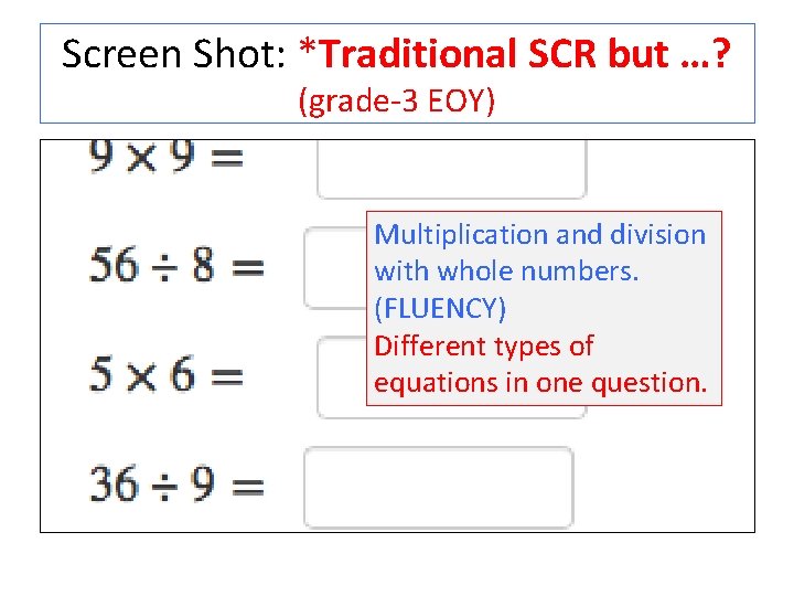 Screen Shot: *Traditional SCR but …? (grade-3 EOY) Multiplication and division with whole numbers.