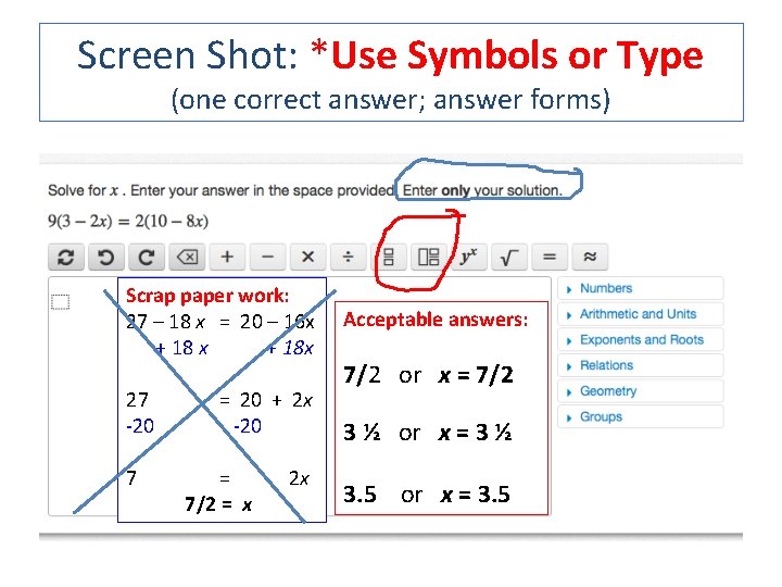 Screen Shot: *Use Symbols or Type (one correct answer; answer forms) Scrap paper work: