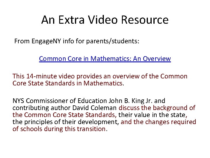 An Extra Video Resource From Engage. NY info for parents/students: Common Core in Mathematics: