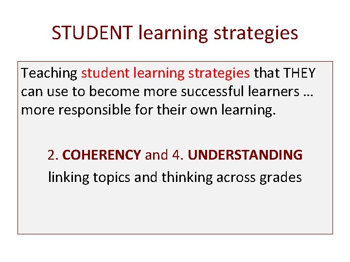 STUDENT learning strategies Teaching student learning strategies that THEY can use to become more