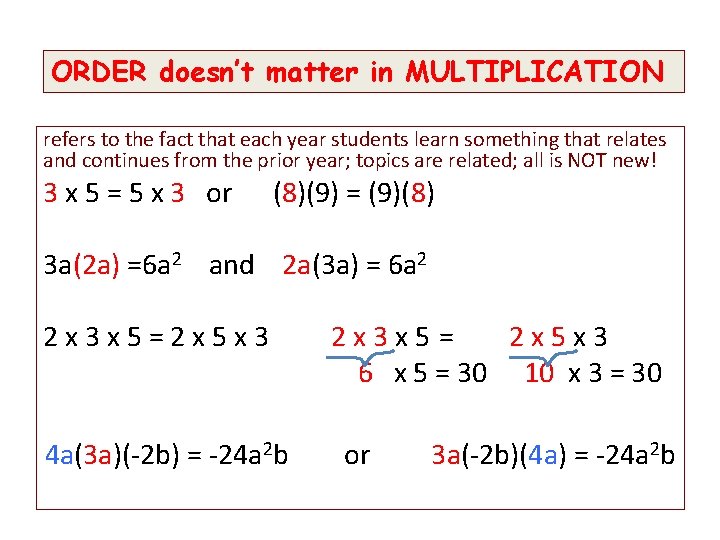 ORDER doesn’t. COHERENCY matter in MULTIPLICATION refers to the fact that each year students