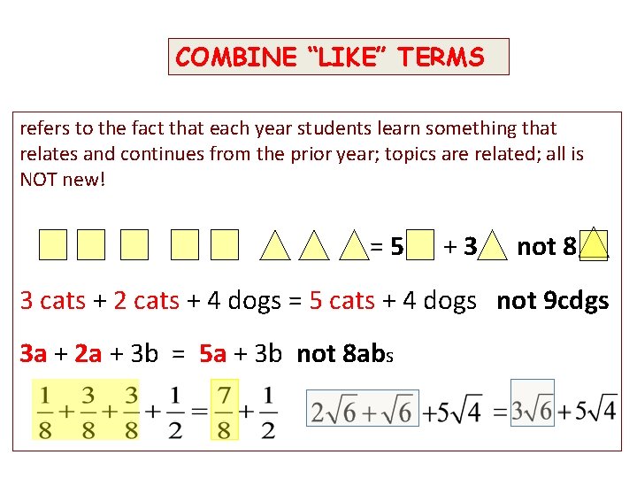 COMBINE “LIKE” TERMS COHERENCY refers to the fact that each year students learn something