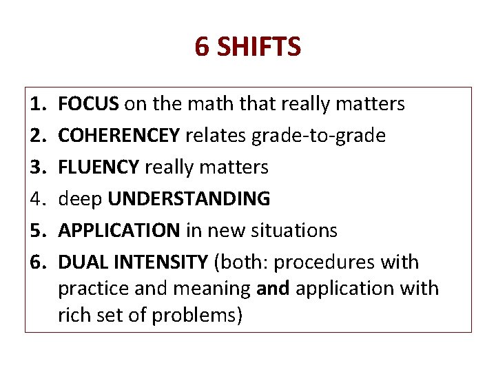 6 SHIFTS 1. 2. 3. 4. 5. 6. FOCUS on the math that really