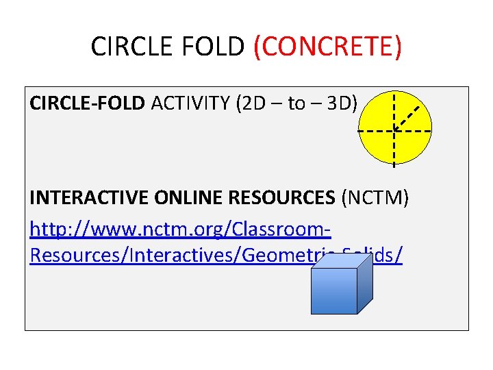 CIRCLE FOLD (CONCRETE) CIRCLE-FOLD ACTIVITY (2 D – to – 3 D) INTERACTIVE ONLINE