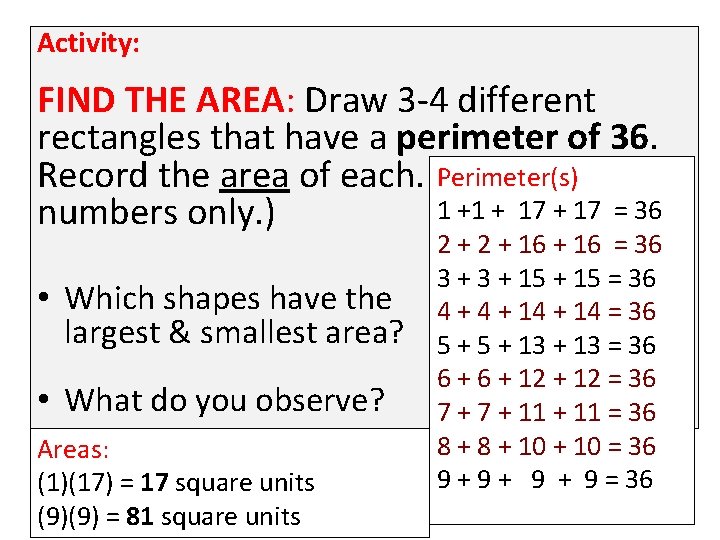 Activity: FIND THE AREA: Draw 3 -4 different rectangles that have a perimeter of