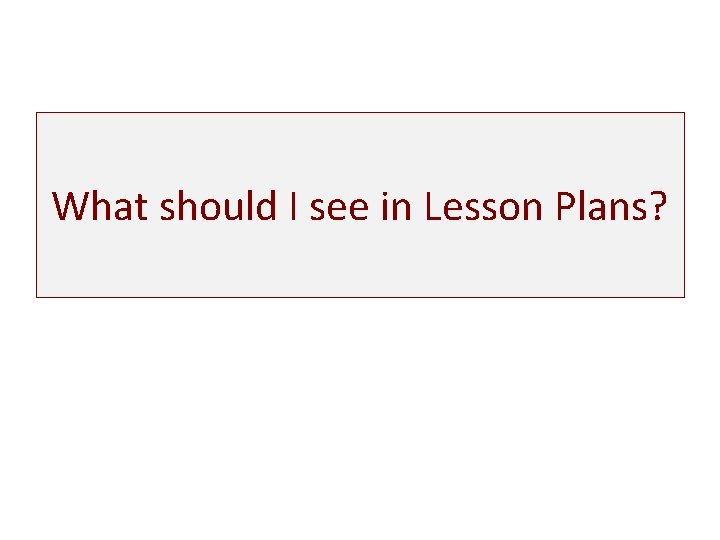What should I see in Lesson Plans? 