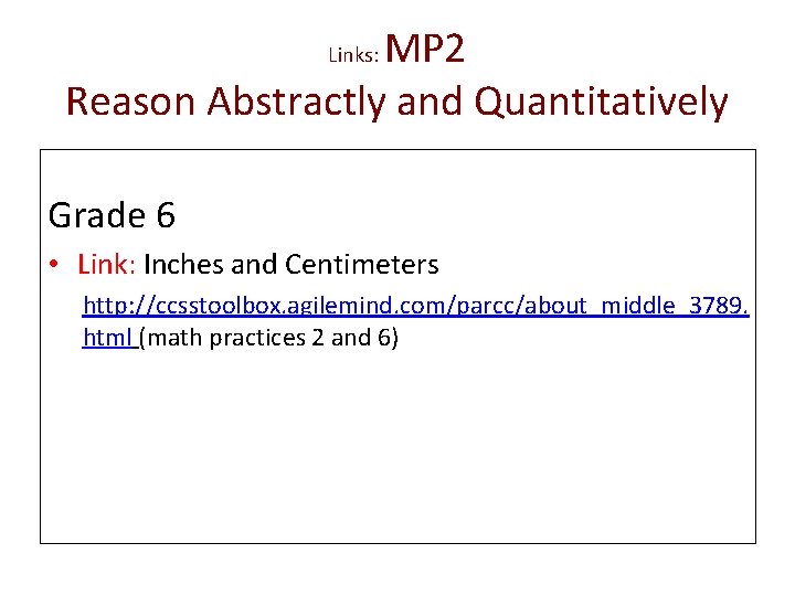 MP 2 Reason Abstractly and Quantitatively Links: Grade 6 • Link: Inches and Centimeters