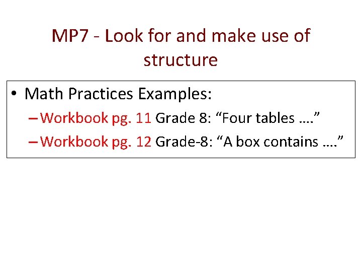 MP 7 - Look for and make use of structure • Math Practices Examples: