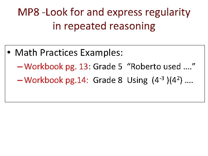 MP 8 -Look for and express regularity in repeated reasoning • Math Practices Examples: