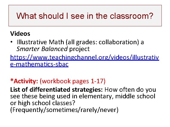 What should I see in the classroom? Videos • Illustrative Math (all grades: collaboration)