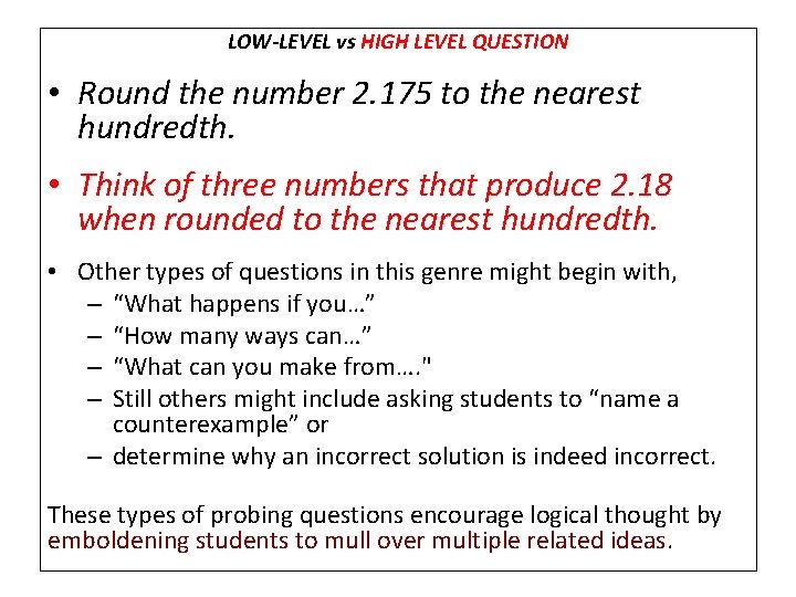 LOW-LEVEL vs HIGH LEVEL QUESTION • Round the number 2. 175 to the nearest