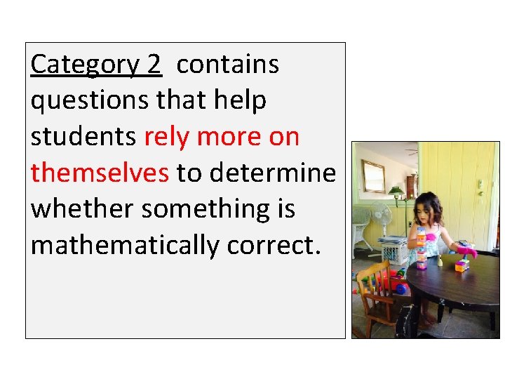 Category 2 contains questions that help students rely more on themselves to determine whether