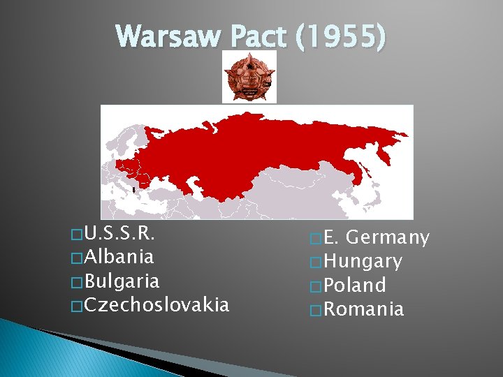 Warsaw Pact (1955) � U. S. S. R. � Albania � Bulgaria � Czechoslovakia