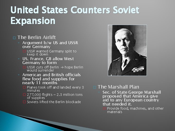 United States Counters Soviet Expansion � The Berlin Airlift ◦ Argument b/w US and