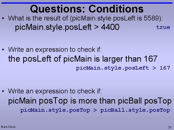 Questions: Conditions • What is the result of (pic. Main. style. pos. Left is