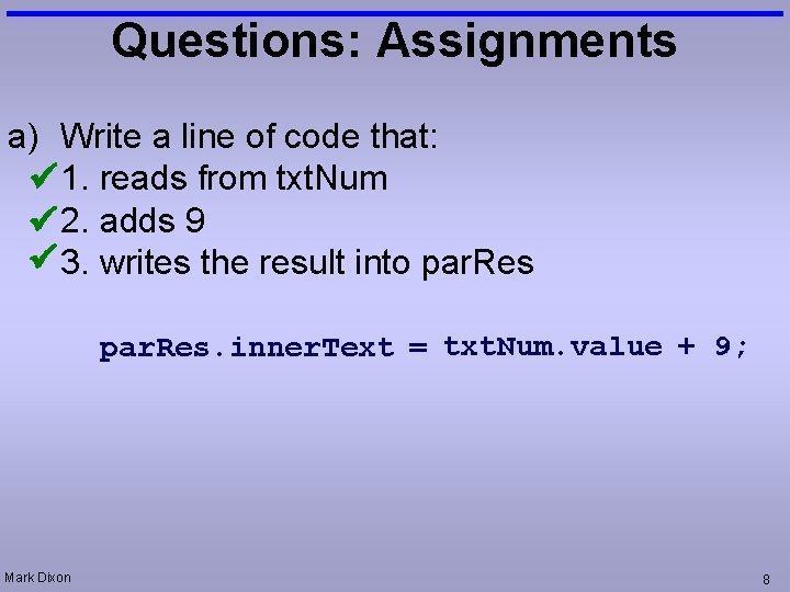 Questions: Assignments a) Write a line of code that: 1. reads from txt. Num