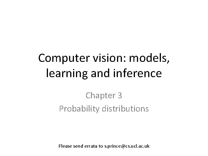 Computer vision: models, learning and inference Chapter 3 Probability distributions Please send errata to