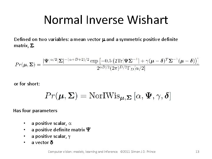 Normal Inverse Wishart Defined on two variables: a mean vector m and a symmetric