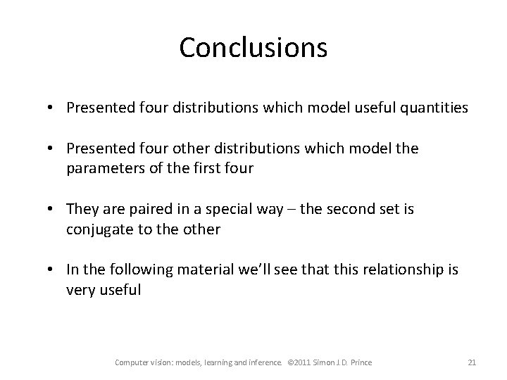 Conclusions • Presented four distributions which model useful quantities • Presented four other distributions