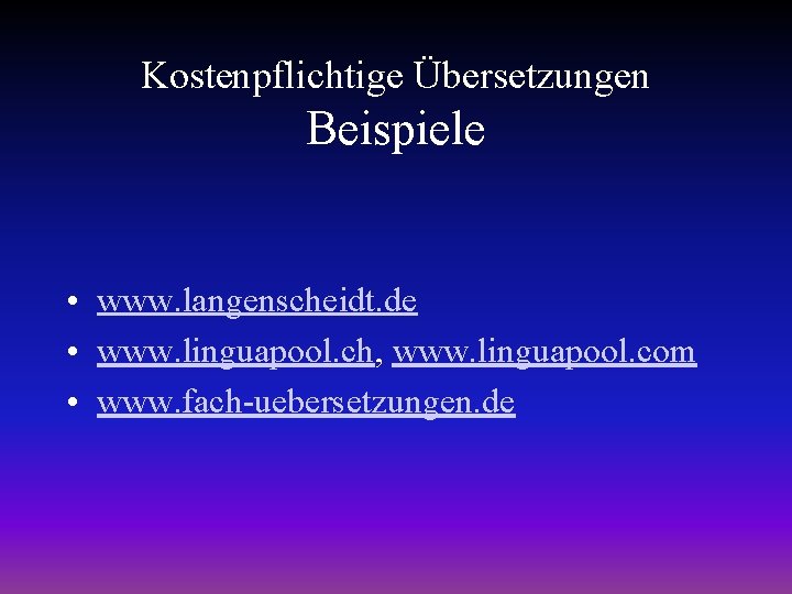 Kostenpflichtige Übersetzungen Beispiele • www. langenscheidt. de • www. linguapool. ch, www. linguapool. com