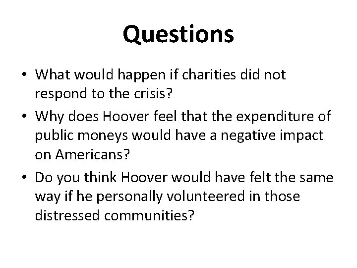 Questions • What would happen if charities did not respond to the crisis? •