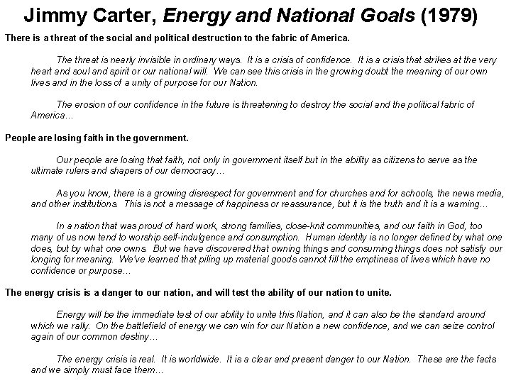 Jimmy Carter, Energy and National Goals (1979) There is a threat of the social