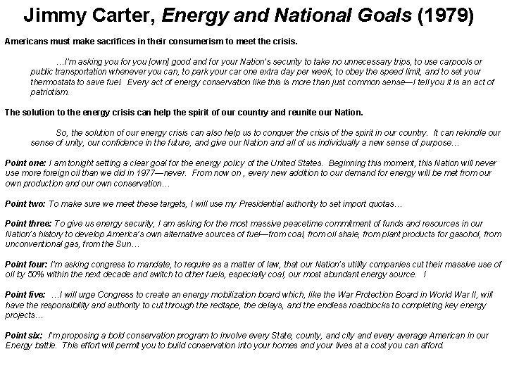 Jimmy Carter, Energy and National Goals (1979) Americans must make sacrifices in their consumerism