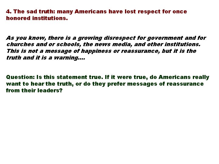 4. The sad truth: many Americans have lost respect for once honored institutions. As