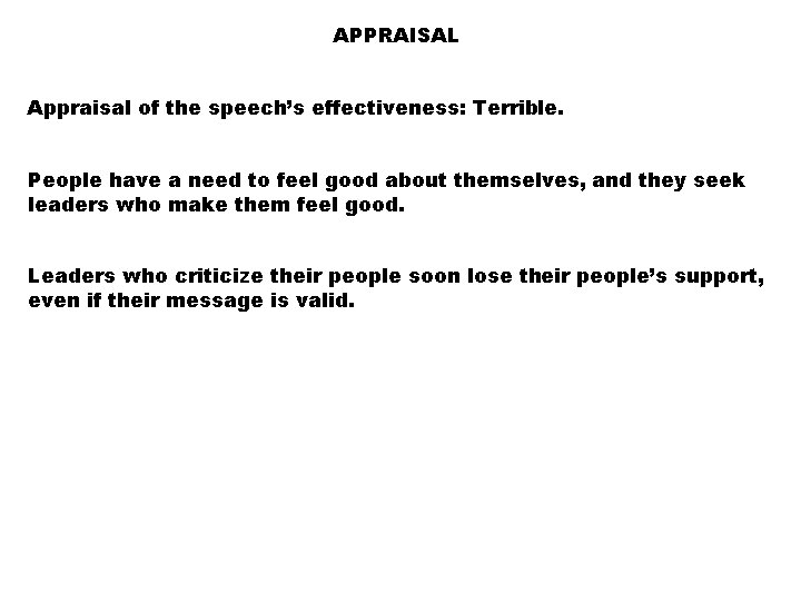 APPRAISAL Appraisal of the speech’s effectiveness: Terrible. People have a need to feel good